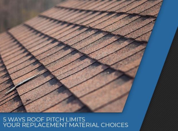 5 Ways Roof Pitch Limits Your Replacement Material Choices
