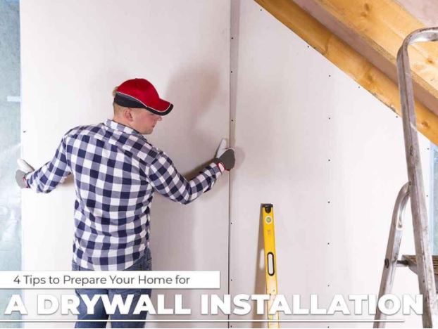 4 Tips to Prepare Your Home for a Drywall Installation