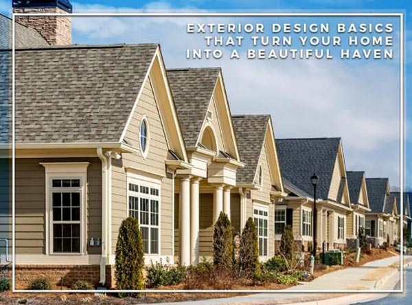 Exterior Design Basics That Turn Your Home Into a Beautiful Haven